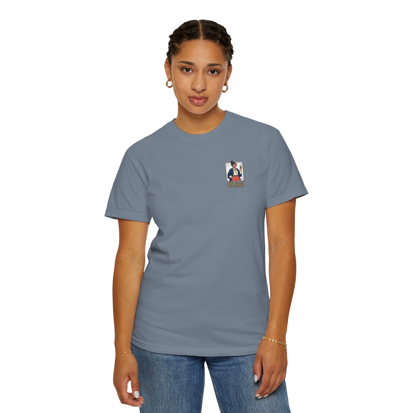 Have The Day You Deserve T-Shirt —  Retro Graphic Tee
