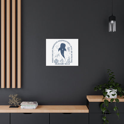 Isaiah 43:2 Whale Canvas Wall Art — "When You Go Through Deepwaters, I Will Be With You"