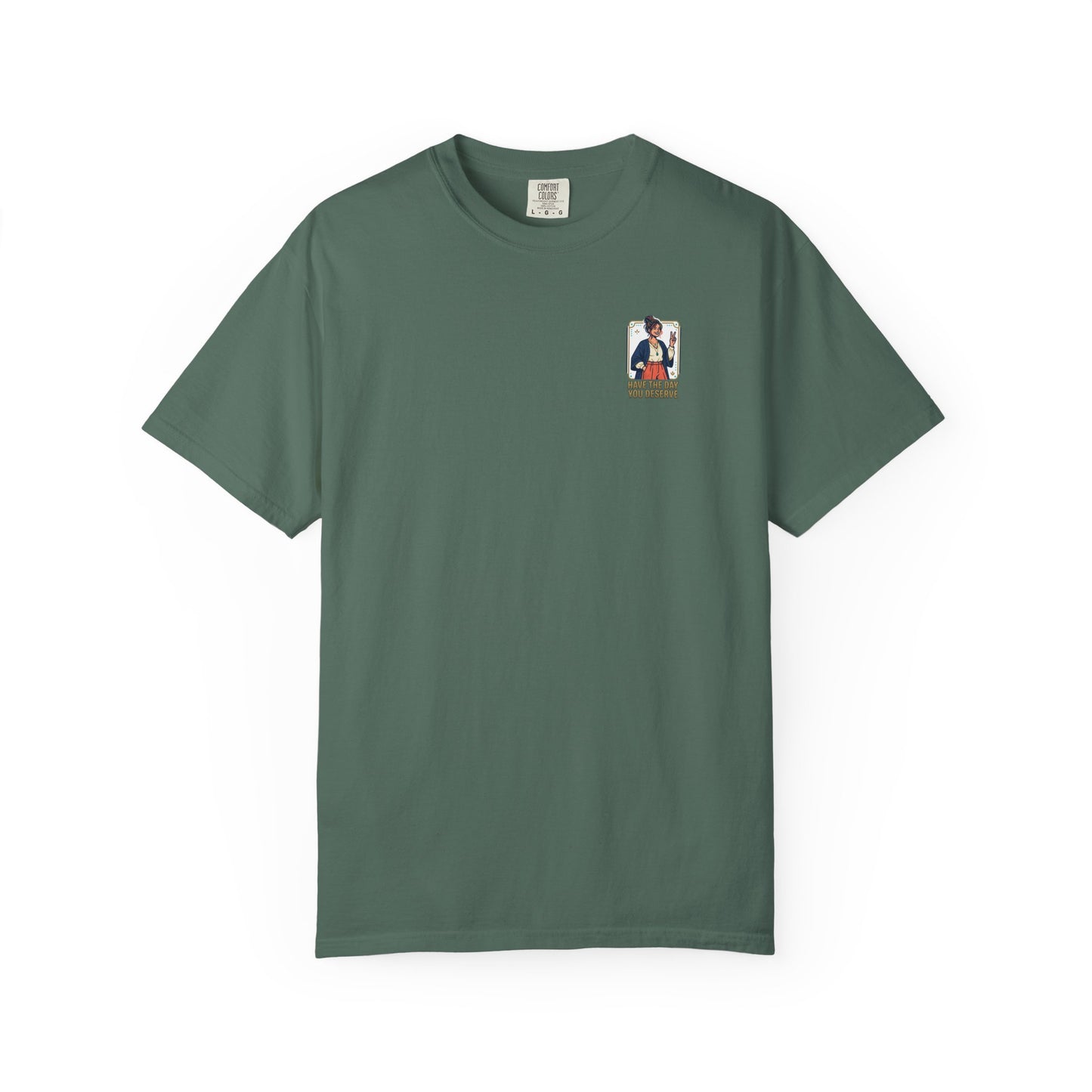 Have The Day You Deserve T-Shirt —  Retro Graphic Tee